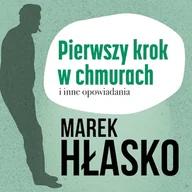 Audiobooki - literatura piękna - Pierwszy krok w chmurach i inne opowiadania Marek Hłasko - miniaturka - grafika 1