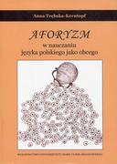 Filologia i językoznawstwo - UMCS Wydawnictwo Uniwersytetu Marii Curie-Skłodows Aforyzm w nauczaniu języka polskiego jako obcego - Anna Trębska-Kerntopf - miniaturka - grafika 1