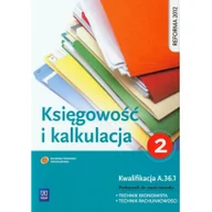 Podręczniki dla liceum - WSiP Branża ekonomia i rachunkowość. Księgowość i kalkulacja. Podręcznik do nauki zawodu technik ekonomista, technik rachunkowości. Nauczanie zawodowe. Czę - miniaturka - grafika 1