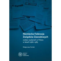 Niemiecka Federacja Związków Zawodowych wobec wydarzeń w Polsce w latach 1980-1983 Małgorzata Świder - Historia świata - miniaturka - grafika 1