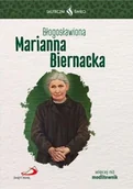 Religia i religioznawstwo - Błogosławiona Marianna Biernacka - Małgorzata Strzelec, Sylwia Kanak - książka - miniaturka - grafika 1