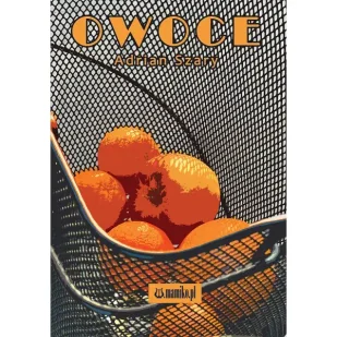 Owoce - Adrian Szary - Poezja - miniaturka - grafika 1