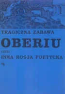 Poezja - Tragiczna zabawa Oberiu czyli inna Rosja poetycka - miniaturka - grafika 1