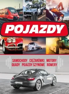 Pojazdy. Samochody osobowe, ciężarówki, motocykle, pojazdy szynowe - Opracowanie zbiorowe - Poradniki motoryzacyjne - miniaturka - grafika 1