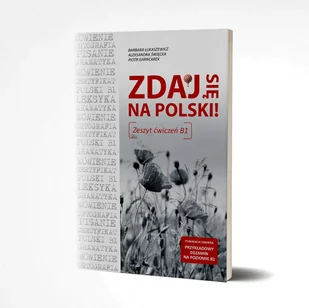 Zdaj się na polski. Zeszyt ćwiczeń B1 - Książki obcojęzyczne do nauki języków - miniaturka - grafika 1