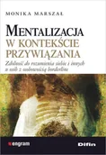 Psychologia - Difin Monika Marszał Mentalizacja w kontekście przywiązania - miniaturka - grafika 1