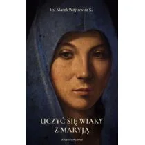 WAM Uczyć się wiary z Maryją - Marek Wójtowicz SJ - Religia i religioznawstwo - miniaturka - grafika 1