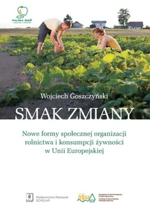 Wydawnictwo Naukowe Scholar Smak zmiany - Wojciech Goszczyński - Książki kucharskie - miniaturka - grafika 1