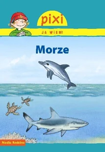 Media Rodzina Ja wiem! Morze - Hoffmann Brigitte - Baśnie, bajki, legendy - miniaturka - grafika 1