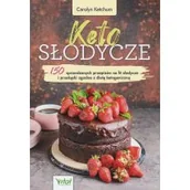 Ciasta, desery, wypieki - Keto słodycze. 150 sprawdzonych przepisów na fit słodycze i przekąski zgodne z dietą ketogeniczną - miniaturka - grafika 1