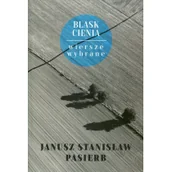 Aforyzmy i sentencje - Blask cienia Wiersze wybrane Janusz Stanisław Pasierb - miniaturka - grafika 1