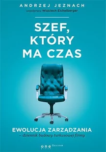 Szef, który ma czas. Ewolucja zarządzania - dziennik budowy turkusowej firmy - Audiobooki - biznes i ekonomia - miniaturka - grafika 1