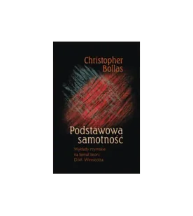 Podstawowa samotność. Wykłady rzymskie na temat teorii D.W. Winnicotta - Psychologia Podstawowa samotność. Wykłady rzymskie na temat teorii D.W. Winnicotta - Psychologia - miniaturka - grafika 1