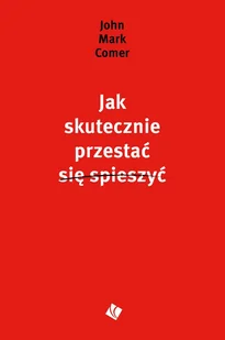 Jak skutecznie przestać się spieszyć - Rozwój osobisty - miniaturka - grafika 1