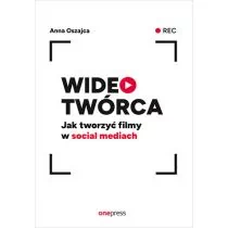 Wideotwórca. Jak tworzyć filmy w social mediach - Biznes - miniaturka - grafika 1