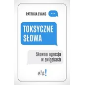 Psychologia - TOKSYCZNE SŁOWA SŁOWNA AGRESJA W ZWIĄZKACH LETNIA WYPRZEDAŻ DO 80% - miniaturka - grafika 1
