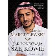 Proza obcojęzyczna - Marcin Margielewski Jak podrywają szejkowie - miniaturka - grafika 1