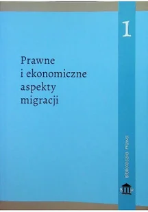 Prawne i ekonomiczne aspekty migracji 1 - Ekonomia - miniaturka - grafika 1