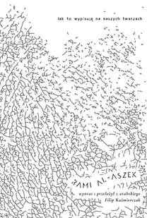 Jak to wypisują na naszych twarzach - Poezja - miniaturka - grafika 1