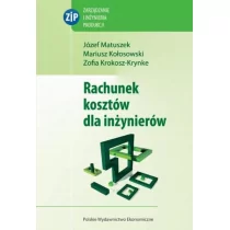 Polskie Wydawnictwo Ekonomiczne Rachunek kosztów dla inżynierów - Matuszek Józef, Krokosz-Krynke Zofia, Kołosowski Mariusz