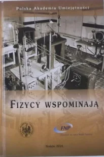 Fizycy wspominają - Fizyka i astronomia - miniaturka - grafika 1