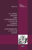 Historia świata - O całości dziejów albo o pochodzeniu i czynach narodu rzymskiego. O pochodzeniu i czynach Gotów. Seria: Źródła Historyczne - miniaturka - grafika 1