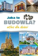 E-booki dla dzieci i młodzieży - Jaka to budowla? Atlas dla dzieci - miniaturka - grafika 1