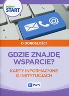 Prawo - Wydawnictwo Szkolne PWN Pewny start O dorosłości Gdzie znajdę wsparcie - Barbara Szostak, Lidia Klaro-Celej - miniaturka - grafika 1