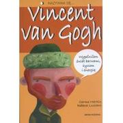 Książki edukacyjne - Nazywam się Vincent van Gogh - Martin Carme - miniaturka - grafika 1