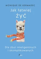 Psychologia - Jak łatwiej żyć. Dla zbyt inteligentnych i skomplikowanych - miniaturka - grafika 1