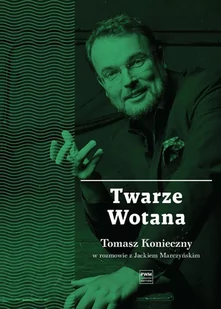 Twarze Wotana. Rozmowy z Tomaszem Koniecznym - E-booki - kultura i sztuka - miniaturka - grafika 1