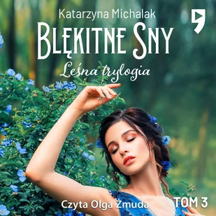 Błękitne sny. Leśna trylogia. Tom 3 - Audiobooki - literatura piękna - miniaturka - grafika 1