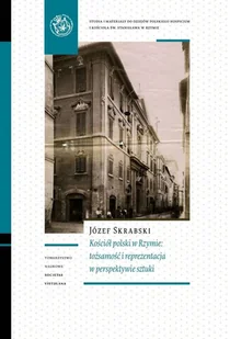Kościół polski w Rzymie tożsamość i reprezentacja w perspektywie sztuki - Religia i religioznawstwo - miniaturka - grafika 1