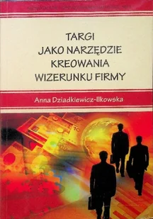 Targi jako narzędzie kreowania wizerunku firmy - Zarządzanie - miniaturka - grafika 1