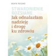 Zdrowie - poradniki - KOS Beata Peszko Stwardnienie rozsiane. Jak odnalazłam nadzieję i drogę ku zdrowiu - miniaturka - grafika 1