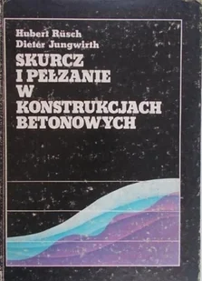 Skurcz i pełzanie w konstrukcjach betonowych - Książki o kulturze i sztuce - miniaturka - grafika 1