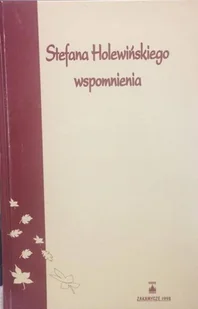 Stefana Holewińskiego wspomnienia - Biografie i autobiografie - miniaturka - grafika 1