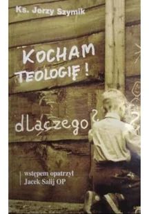 Kocham teologię Dlaczego - Religia i religioznawstwo - miniaturka - grafika 1