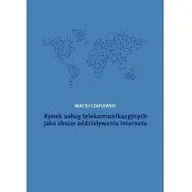 Ekonomia - Rynek usług telekomunikacyjnych jako obszar oddziaływania internetu Maciej Czaplewski - miniaturka - grafika 1