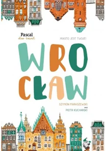 Pascal Wrocław Slow travel - Pascal - Przewodniki - miniaturka - grafika 2