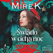 Audiobooki - literatura popularnonaukowa - Światło w cichą noc Krystyna Mirek - miniaturka - grafika 1