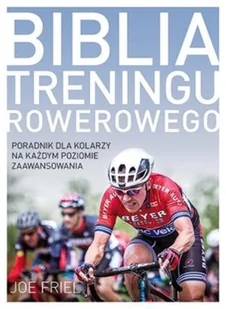 Biblia treningu rowerowego Nowa - Pedagogika i dydaktyka - miniaturka - grafika 2