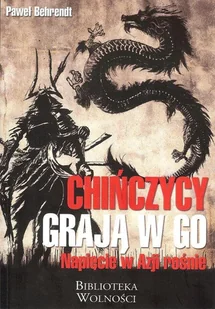 Chińczycy grają w go. Napięcie w Azji rośnie - Behrendt Paweł - Felietony i reportaże - miniaturka - grafika 2