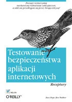Testowanie bezpieczeństwa aplikacji internetowych. Receptury - Systemy operacyjne i oprogramowanie - miniaturka - grafika 1