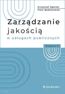 CeDeWu Zarządzanie jakością w usługach publicznych w.2 Krzysztof Opolski, Piotr Modzelewski - Biznes - miniaturka - grafika 1