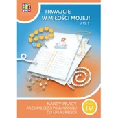 Podręczniki dla szkół podstawowych - Religia Trwajcie w miłości mojej Karty pracy dla klasy IV szkoła podstawowa - miniaturka - grafika 1
