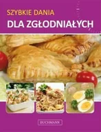 Książki kucharskie - Szybkie dania dla zgłodniałych - miniaturka - grafika 1
