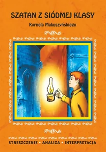 Szatan z siódmej klasy Kornela Makuszyńskiego. Streszczenie, analiza, interpretacja - E-booki - lektury - miniaturka - grafika 1