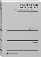 Prawo - Prawo w ujęciu strukturalnym Studium o dychotomicznym podziale prawa na prawo publiczne i prawo prywatne Igor Zachariasz - miniaturka - grafika 1