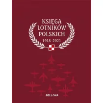 Bellona Księga lotników polskich 1918-2021 praca zbiorowa